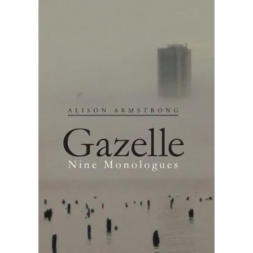 Gazelle: Nine Monologues - Hardcover