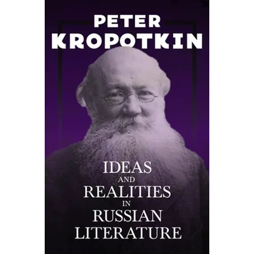 Ideas and Realities in Russian Literature: With an Excerpt from Comrade Kropotkin by Victor Robinson - Paperback
