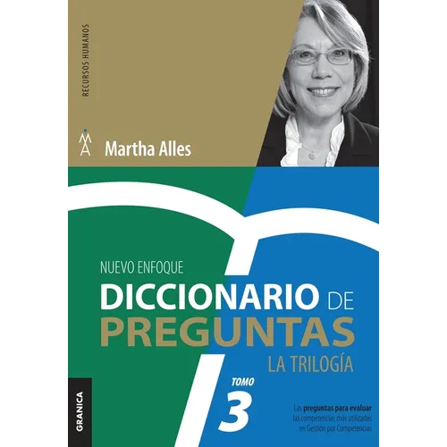 Diccionario de Preguntas. La Trilogía. VOL 3: Las preguntas para evaluar las competencias más utilizadas en Gestión por competencias - Paperback
