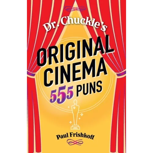 Dr. Chuckle's Original Cinema: 555 Puns - Paperback