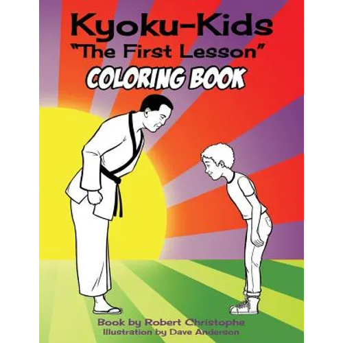 The First Lesson: Kyokukids Ultimate Karate Comic Coloring Book - Paperback