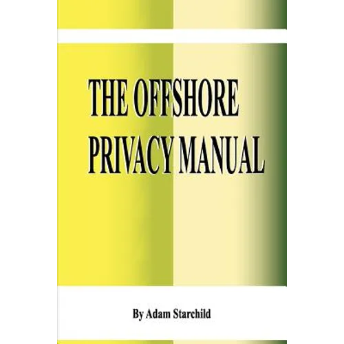 The Offshore Privacy Manual - Paperback