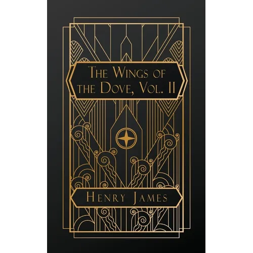 The Wings of the Dove, Volume II - Paperback