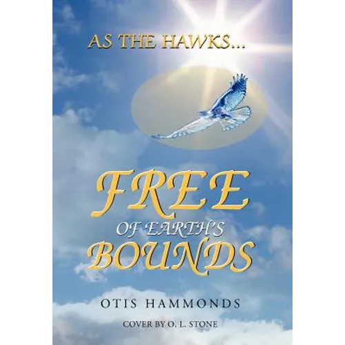 As the Hawks...Free of Earth's Bounds - Hardcover