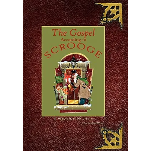 The Gospel According to Scrooge: A 