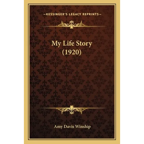 My Life Story (1920) - Paperback