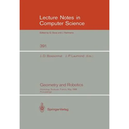 Geometry and Robotics: Workshop, Toulouse, France, May 26-28, 1988. Proceedings - Paperback