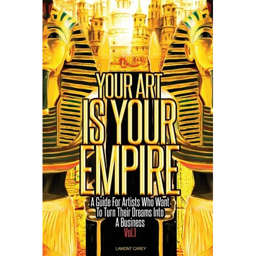 Your Art Is Your Empire - Paperback