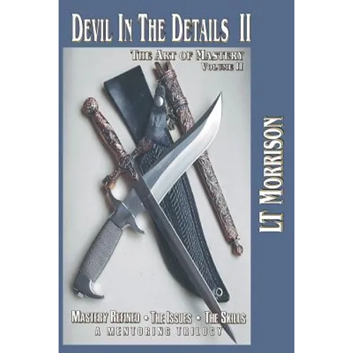 Devil In The Details II - The Art of Mastery - A Mentoring Trilogy: Volume II 