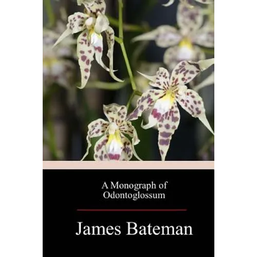A Monograph of Odontoglossum - Paperback
