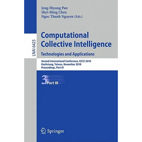 Computational Collective Intelligence. Technologies and Applications: Second International Conference, ICCCI 2010, Kaohsiung, Taiwan, November 10-12, - Paperback