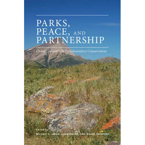 Parks, Peace, and Partnership: Global Initiatives in Transboundary Conservation - Paperback
