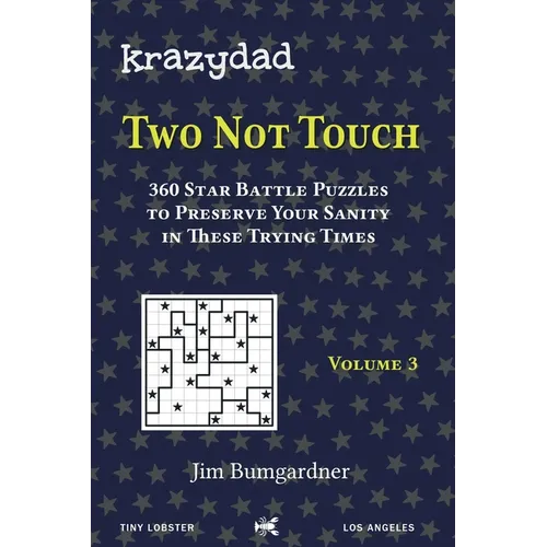 Krazydad Two Not Touch Volume 3: 360 Star Battle Puzzles to Preserve Your Sanity in these Trying Times - Paperback