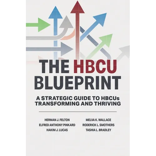 The HBCU Blueprint: A Strategic Guide to Transformation and Thriving - Paperback