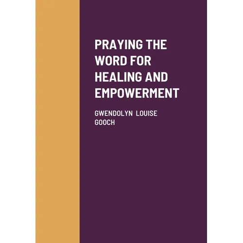Praying the Word for Healing and Empowerment - Paperback