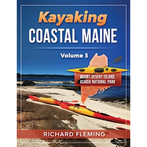 Kayaking Coastal Maine - Volume 3: Mount Desert Island/Acadia National Park - Paperback