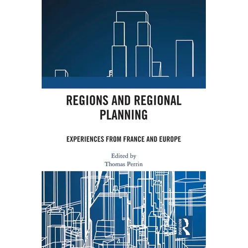 Regions and Regional Planning: Experiences from France and Europe - Paperback