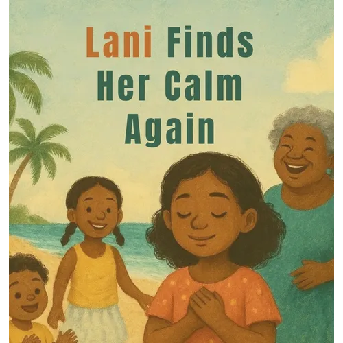 Lani Finds Her Calm Again - Hardcover