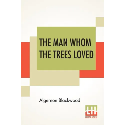 The Man Whom The Trees Loved - Paperback