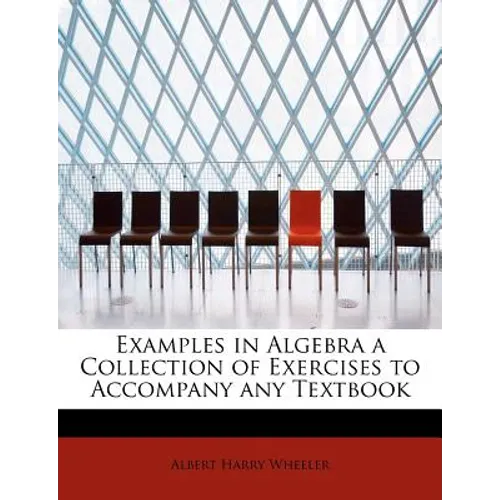 Examples in Algebra a Collection of Exercises to Accompany Any Textbook - Paperback