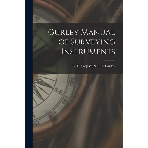 Gurley Manual of Surveying Instruments - Paperback