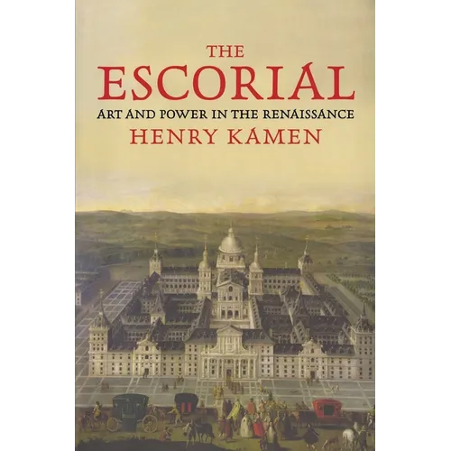 The Escorial: Art and Power in the Renaissance - Paperback
