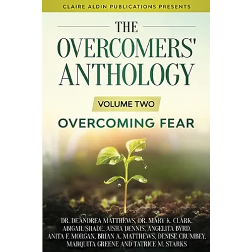 The Overcomers' Anthology: Volume Two - Overcoming Fear - Paperback