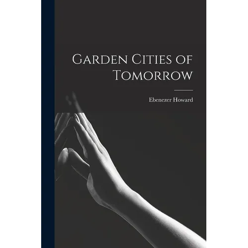Garden Cities of Tomorrow - Paperback