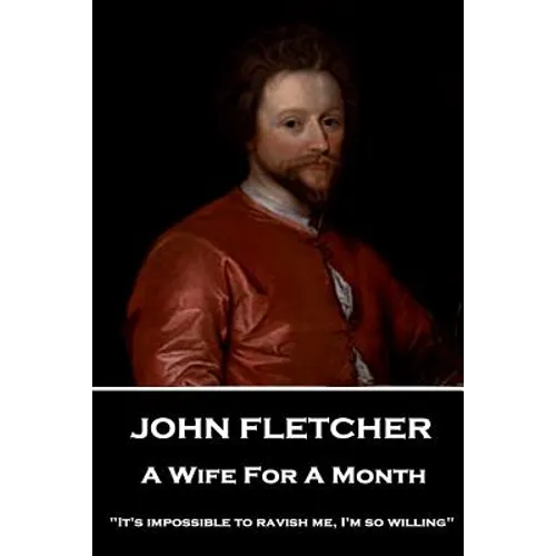 John Fletcher - A Wife For A Month: 