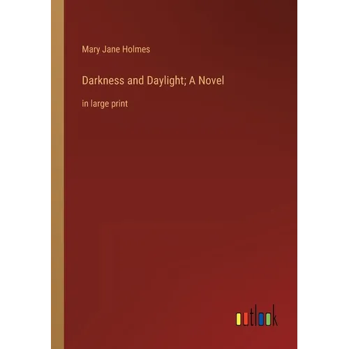 Darkness and Daylight; A Novel: in large print - Paperback