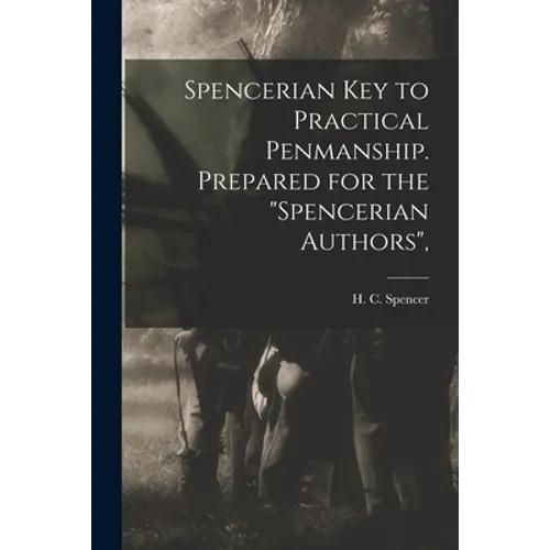 Spencerian Key to Practical Penmanship. Prepared for the 