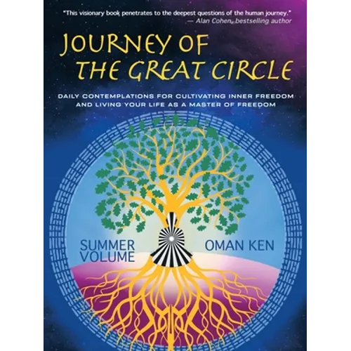 Journey of the Great Circle - Summer Volume: Daily Contemplations for Cultivating Inner Freedom and Living Your Life as a Master of Freedom - Paperback