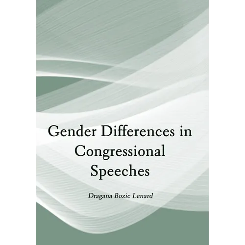 Gender Differences in Congressional Speeches - Hardcover