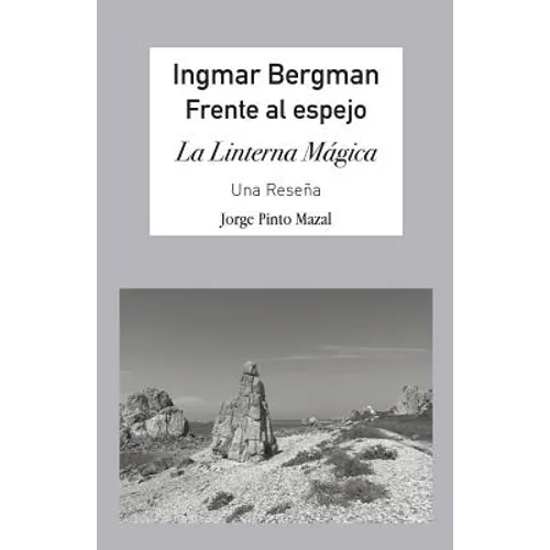 Ingmar Bergman; Frente al espejo,: La Linterna Mágica. Una reseña - Paperback