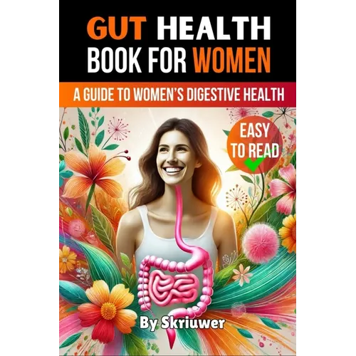 Gut Health Book for Women: A Complete Guide to Women's Digestive and Mental Health - Paperback