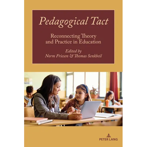 Pedagogical Tact: Reconnecting Theory and Practice in Education - Paperback