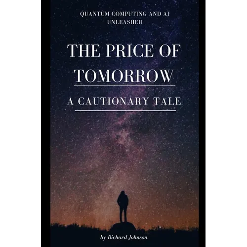 The Price of Tomorrow: A Cautionary Tale - Paperback