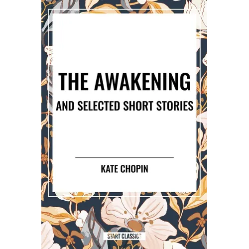 Awakening and Selected Short Stories - Paperback