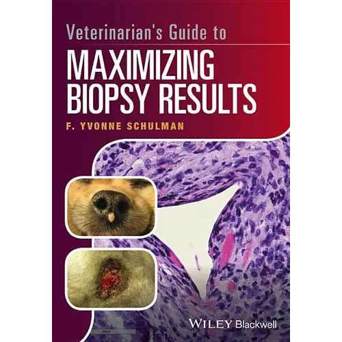 Veterinarian's Guide to Maximizing Biopsy Results - Paperback
