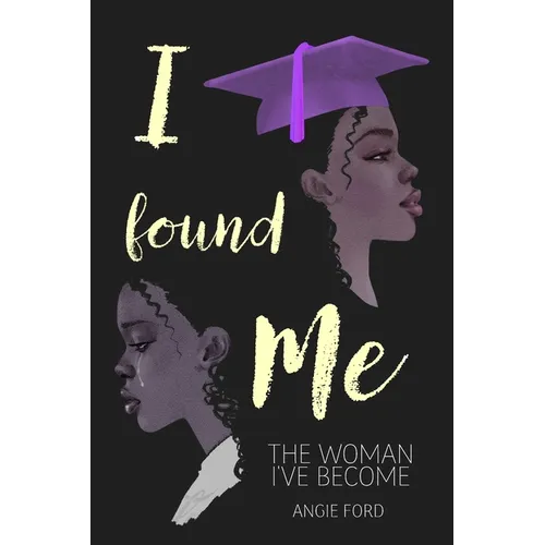 I Found Me: The Woman I've Become - Paperback