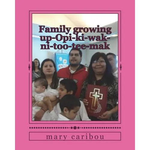 Family growing up-Opi-ki-wak-ni-too-tee-mak - Paperback