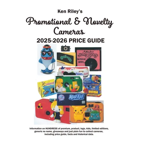Ken Riley's Promotional/Novelty Cameras 2025 Price Guide