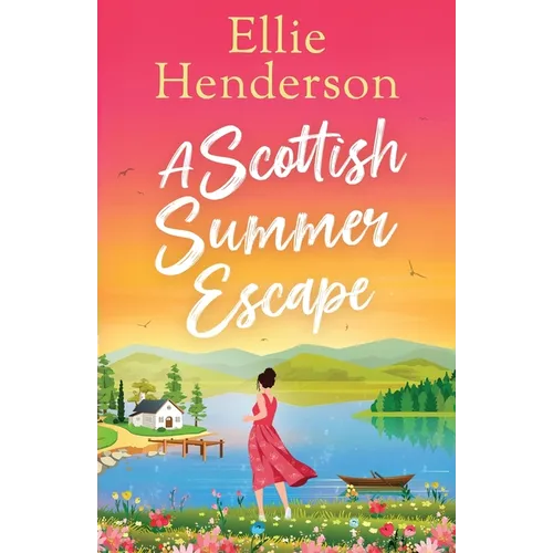 A Scottish Summer Escape: A heartwarming, feel-good, summer romance of second chances - Paperback