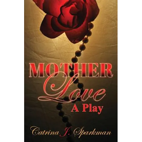 Mother Love: A Play - Paperback