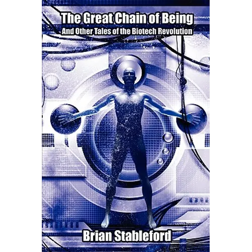 The Great Chain of Being and Other Tales of the Biotech Revolution - Paperback