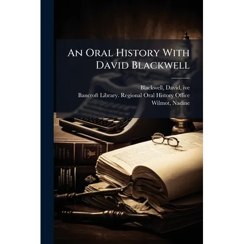 An Oral History With David Blackwell: Oral History Transcript / 2003 - Paperback