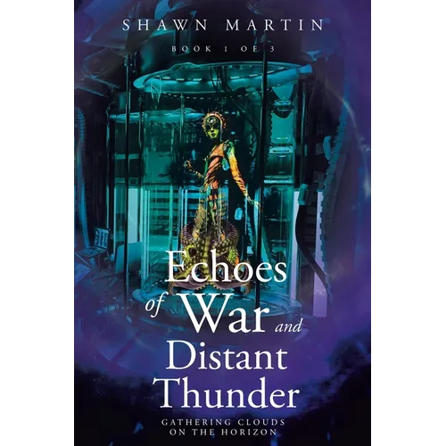 Echoes of War and Distant Thunder: Gathering Clouds on the Horizon - Paperback