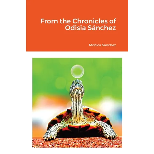 From the Chronicles of Odisia Sánchez - Paperback