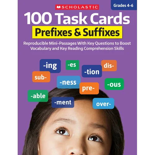 100 Task Cards: Prefixes & Suffixes: Reproducible Mini-Passages with Key Questions to Boost Reading Comprehension Skills - Paperback
