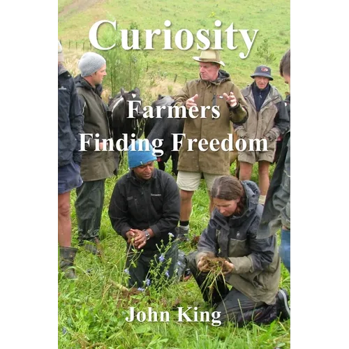 Curiosity: Farmers Finding Freedom - Paperback